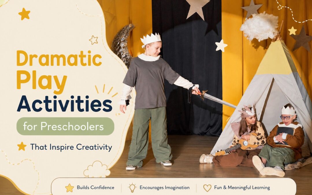 Dramatic Play Activities for Preschoolers That Inspire Creativity